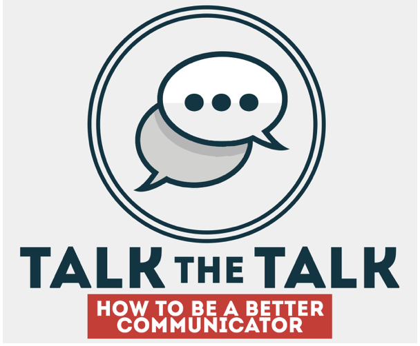Talk the Talk: How to be a Better Communicator